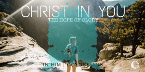 IN HIM | The hope of glory